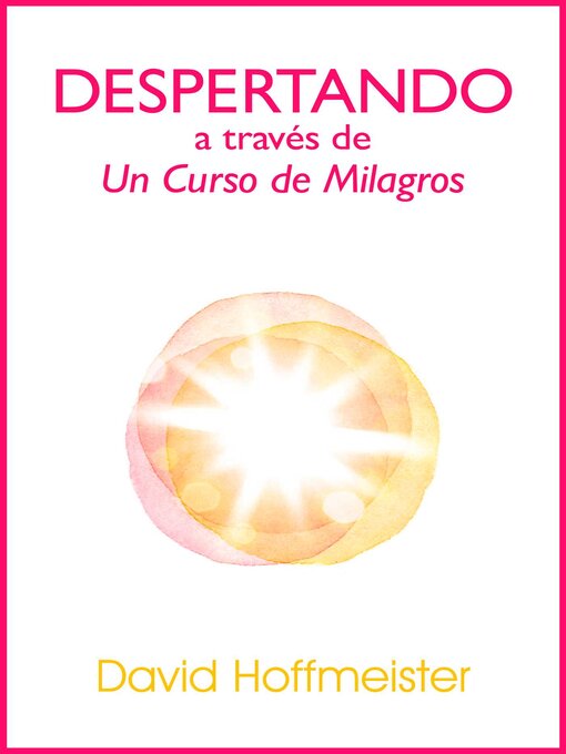 Title details for Despertando a traves de Un Curso de Milagros by David Hoffmeister - Available